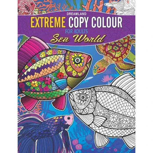 Dreamland | Extreme Copy Color | Sea World | A Drawing Painting & Colouring Book For Adults